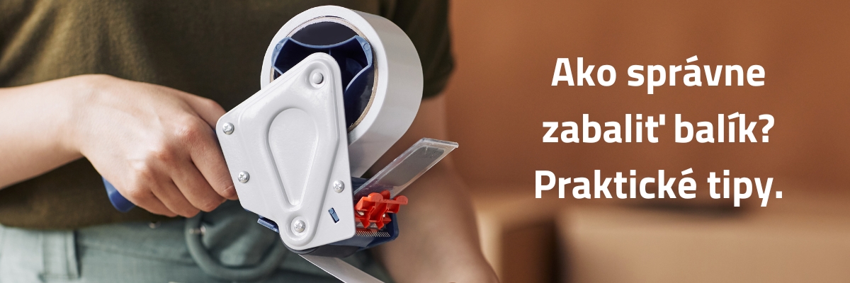 Ako správne zabaliť balík? Praktické tipy, ako predísť poškodeniu prepravovanej zásielky